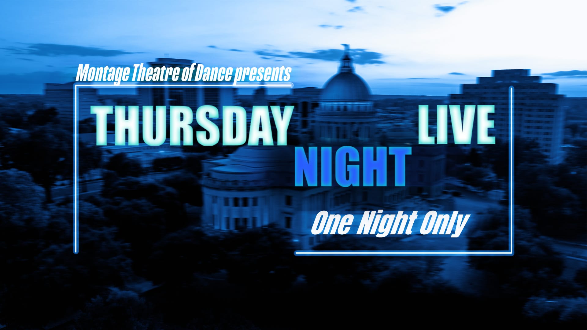 Montage Theatre of Dance presents Thursday Night Live One Night Only